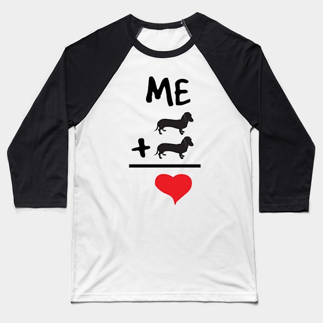 Me Plus Two Doxies Equals Love... Baseball T-Shirt by veerkun